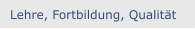 Lehre, Fortbildung, Qualit&auml;t